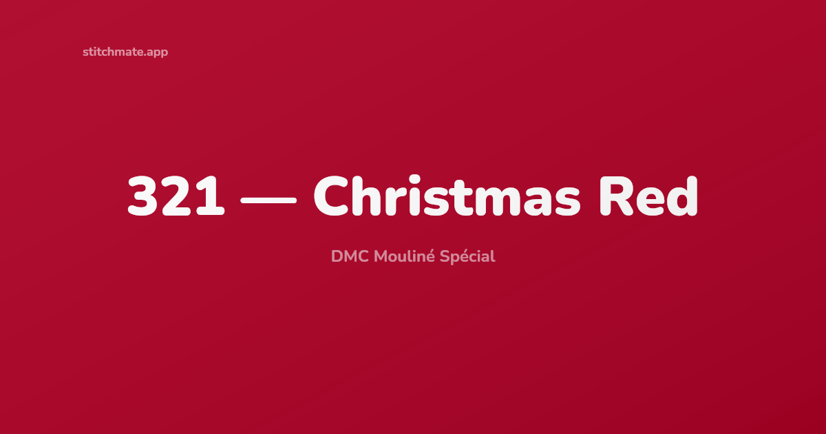 DMC 321 Christmas Red — Similar Colors, Conversions & RGB