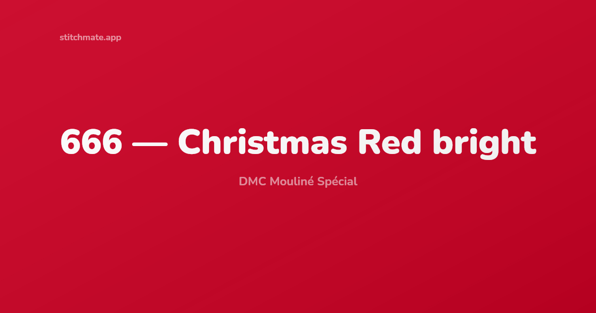Color Number 666 DMC 666 Christmas Red bright — Similar Colors, Conversions & RGB