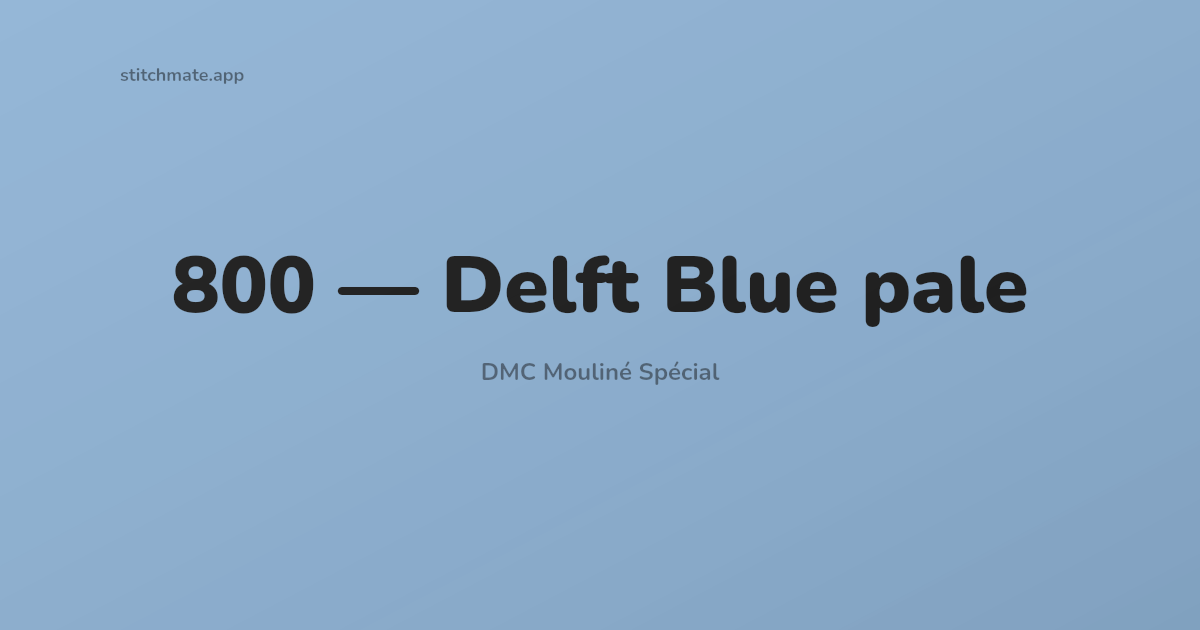 Color 800 DMC 800 Color — Delft Blue pale Thread, Hex, RGB & Swatch